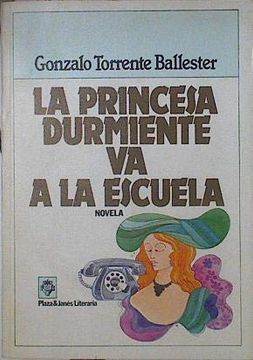 portada La Princesa Durmiente Va A La Escuela: Historia De Humor Para Eruditos (plaza & Janés/literaria) (spanish Edition)