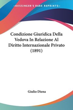 portada Condizione Giuridica Della Vedova In Relazione Al Diritto Internazionale Privato (1891) (en Italiano)