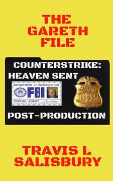 portada The Gareth File: Counterstrike: Heaven Sent Post-Production (en Inglés)