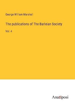 portada The Publications of the Barleian Society: Vol. 4 (in English)