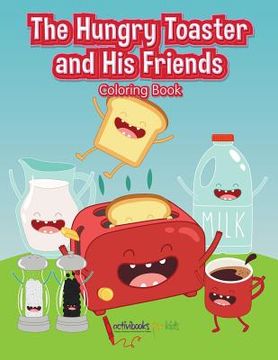 portada The Hungry Toaster and His Friends Coloring Book
