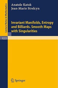 portada invariant manifolds, entropy and billiards. smooth maps with singularities (en Inglés)