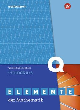 portada Elemente der Mathematik Sii. Qualifikationsphase Grundkurs: Schülerband. Nordrhein-Westfalen: Ausgabe 2020 - Sekundarstufe 2 (en Alemán)