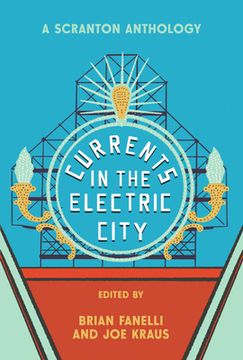 portada Currents in the Electric City: A Scranton Anthology (en Inglés)