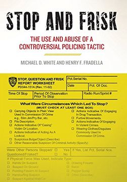 portada Stop and Frisk: The Use and Abuse of a Controversial Policing Tactic