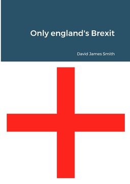 portada Only england's Brexit (en Inglés)