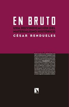 portada En Bruto: Una Reivindicación del Materialismo Histórico (in Spanish)
