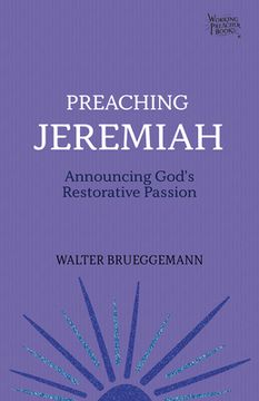 portada Preaching Jeremiah: Announcing God's Restorative Passion (en Inglés)