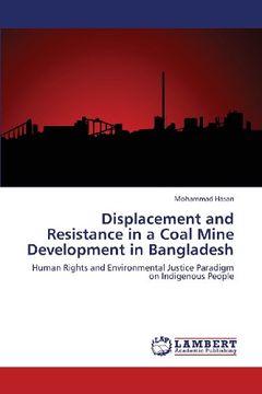 portada Displacement and Resistance in a Coal Mine Development in Bangladesh