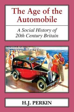 portada The Age of the Automobile: A Social History of 20th Century Britain (en Inglés)