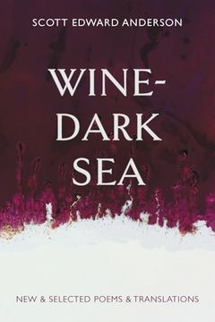 portada Wine-Dark Sea: New & Selected Poems & Translations 