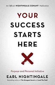 portada Your Success Starts Here: Purpose and Personal Initiative (an Official Nightingale Conant Publication) 