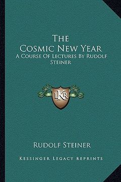 portada the cosmic new year: a course of lectures by rudolf steiner (en Inglés)