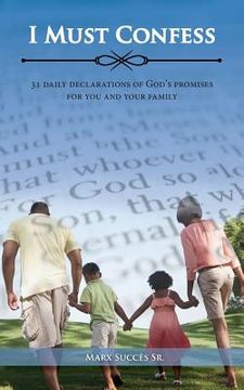 portada I Must Confess: 31 Daily Declarations of God's Promises for You and Your Family (en Inglés)