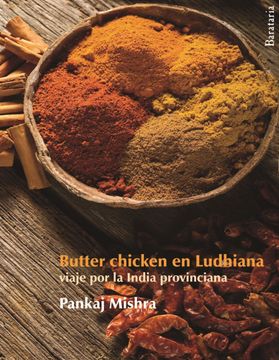 portada Butter Chicken en Ludhiana: Viaje por la India Provinciana (Bárbaros) (in Spanish)