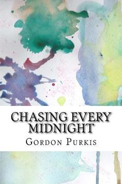 portada Chasing Every Midnight (in English)