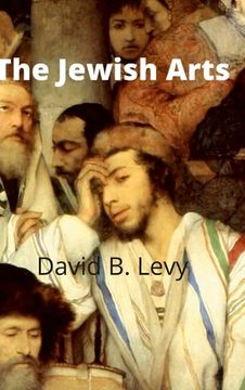 portada The Jewish Arts: Music, Art, Architecture, Film, Dance (in English)