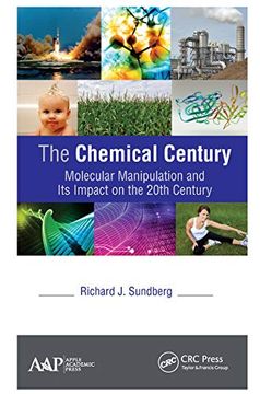 portada The Chemical Century: Molecular Manipulation and Its Impact on the 20th Century (in English)
