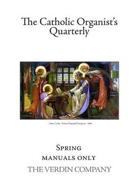 portada The Catholic Organist's Quarterly: Spring - Manuals Only (en Inglés)