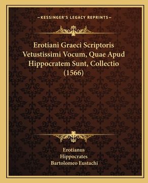 portada Erotiani Graeci Scriptoris Vetustissimi Vocum, Quae Apud Hippocratem Sunt, Collectio (1566) (en Latin)