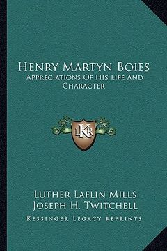 portada henry martyn boies: appreciations of his life and character (en Inglés)