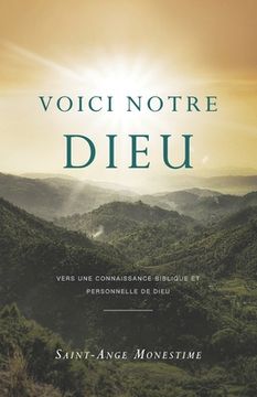 portada Voici notre Dieu: Vers une connaissance biblique et personnelle de Dieu (en Francés)