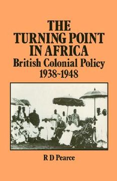 portada the turning point in africa: british colonial policy 1938-48 (en Inglés)
