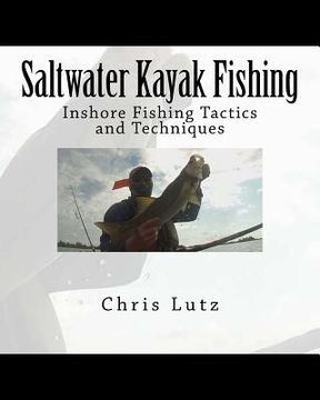 portada Saltwater Kayak Fishing: Inshore Fishing Tactics and Techniques (en Inglés)