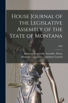 portada House Journal of the Legislative Assembly of the State of Montana; 1893 (en Inglés)