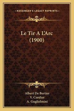 portada Le Tir A L'Arc (1900) (en Francés)