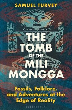 portada The Tomb of the Mili Mongga: Fossils, Folklore, and Adventures at the Edge of Reality (en Inglés)