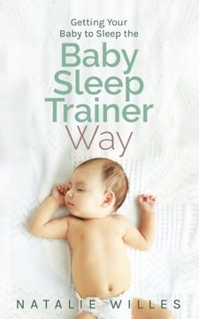 portada Getting Your Baby to Sleep the Baby Sleep Trainer way (in English)
