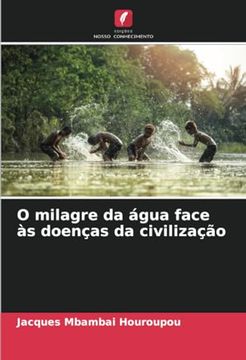 portada O Milagre da Água Face às Doenças da Civilização (en Portugués)