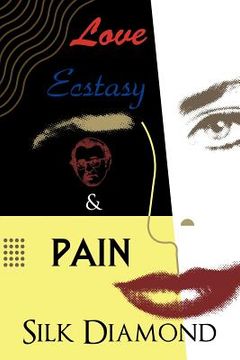 portada love, ecstasy & pain