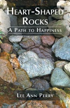 portada Heart-Shaped Rocks: A Path to Happiness (en Inglés)