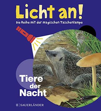 portada Tiere der Nacht: Licht an! (Licht an! Die Reihe mit der Magischen Taschenlampe) (en Alemán)
