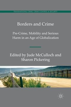 portada Borders and Crime: Pre-Crime, Mobility and Serious Harm in an Age of Globalization