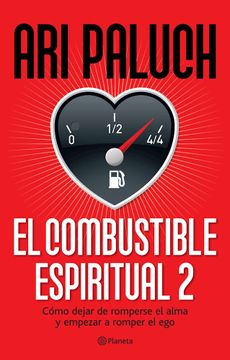 portada El Combustible Espiritual vol 2 (Como Dejar de Romperse el Alma y Empezar a Romperse el Ego) (in Spanish)