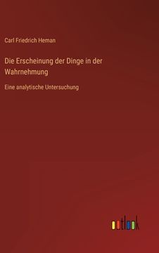 portada Die Erscheinung der Dinge in der Wahrnehmung: Eine analytische Untersuchung (en Alemán)