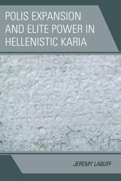 portada Polis Expansion and Elite Power in Hellenistic Karia (en Inglés)