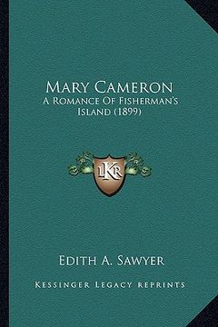 portada mary cameron: a romance of fisherman's island (1899) a romance of fisherman's island (1899) (en Inglés)