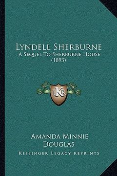 portada lyndell sherburne: a sequel to sherburne house (1893) (en Inglés)