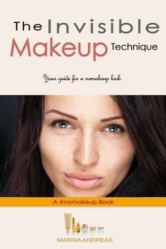 portada The Invisible Makeup Technique: Your Guide for a "no-makeup" look (in English)