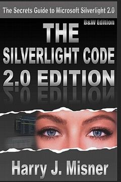 portada the silverlight code 2.0 edition - b&w edition (en Inglés)