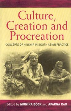 portada Culture, Creation, and Procreation: Concepts of Kinship in South Asian Practice (in English)
