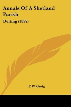 portada annals of a shetland parish: delting (1892) (en Inglés)