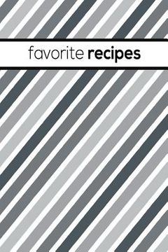 portada Favorite Recipes: Recipe Book To Write In Favorite and Family Recipes (en Inglés)