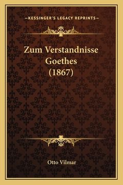 portada Zum Verstandnisse Goethes (1867) (en Alemán)