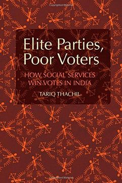 portada Elite Parties, Poor Voters: How Social Services Win Votes in India (Cambridge Studies in Comparative Politics)