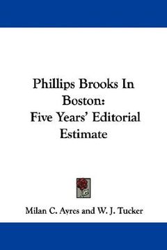 portada phillips brooks in boston: five years' editorial estimate (en Inglés)
